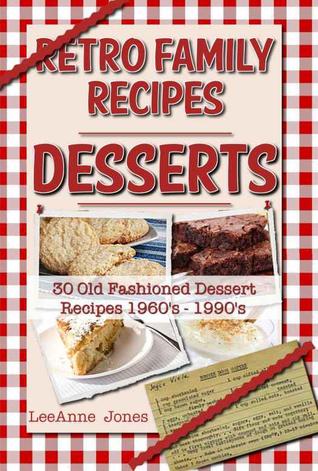 Retro Family Recipes: Desserts