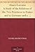 Alsace-Lorraine A Study of the Relations of the Two Provinces to France and to Germany and a Presentation of the Just Claims of their People