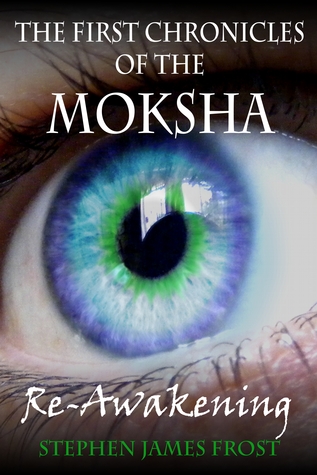 The First Chronicles of the Moksha. Re-Awakening (ebook)