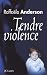 Tendre Violence