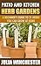 Patio and Kitchen Herb Gardens: A beginner's guide to 21 herbs you can grow at home
