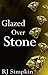 Glazed over Stone (Stone, S...