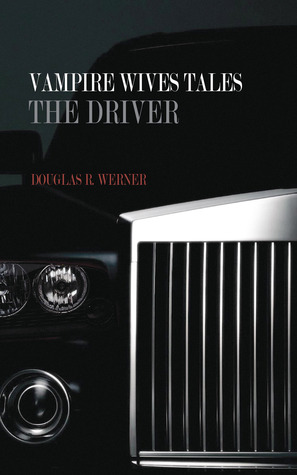 Vampire Wives Tales - The Driver (Book 1)