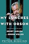 My Lunches with Orson by Henry Jaglom