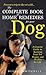 The Complete Book of Home Remedies for Your Dog by Deborah Mitchell