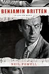 Benjamin Britten by Neil Powell
