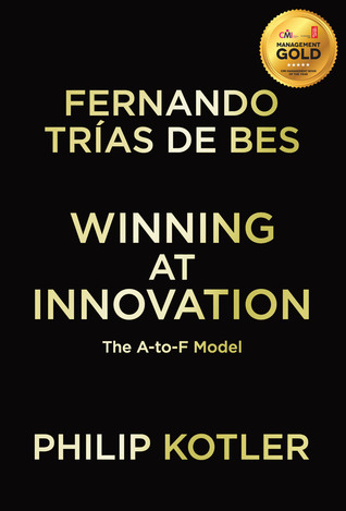 Winning At Innovation: The A-to-F Model (Hardcover)