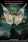 The Mortal Instruments Companion: City of Bones, Shadowhunters, and the Sight: The Unauthorized Guide