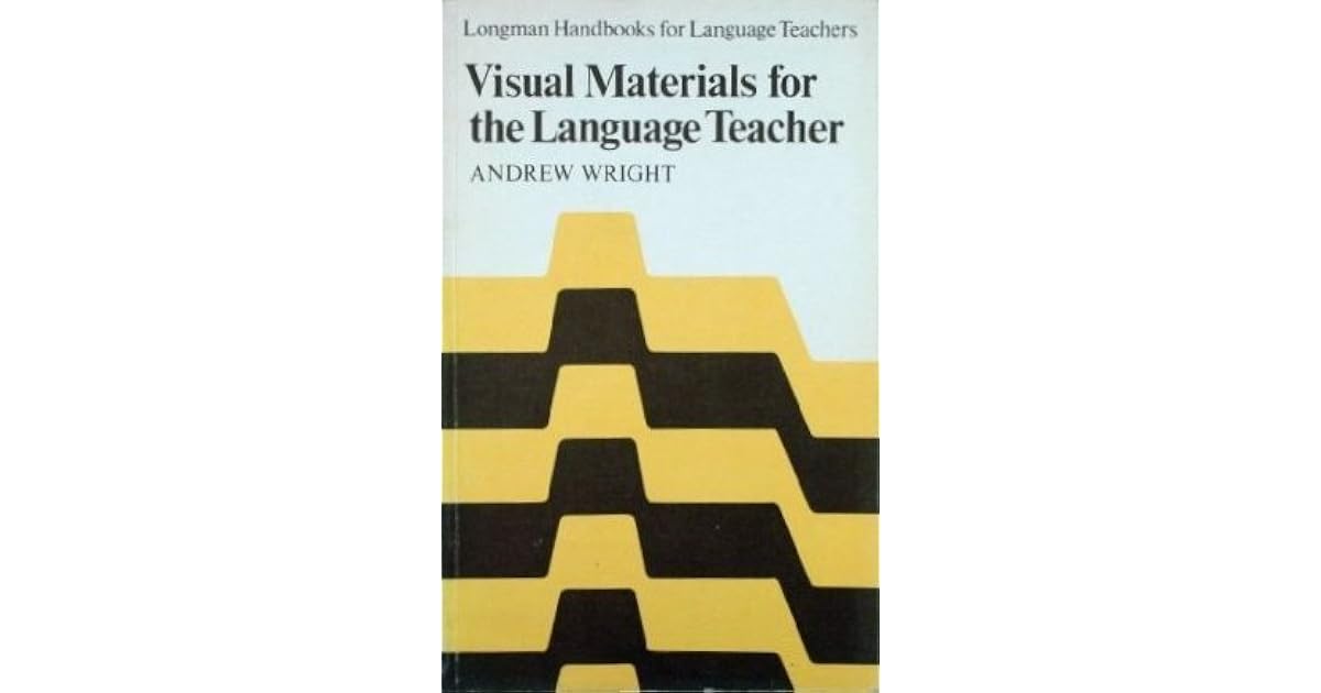 Visual Materials for the Language Teacher by Andrew Wright