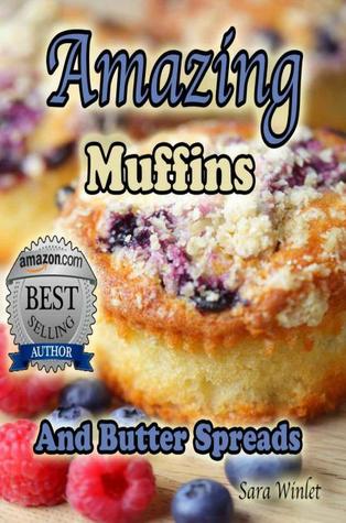 Amazing Muffins and Butter Spreads