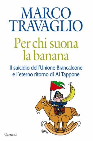 Per chi suona la banana. Il suicidio dell'Unione Brancaleone e l'eterno ritorno di Al Tappone