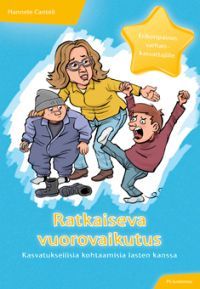 Ratkaiseva vuorovaikutus:  kasvatuksellisia kohtaamisia lasten kanssa