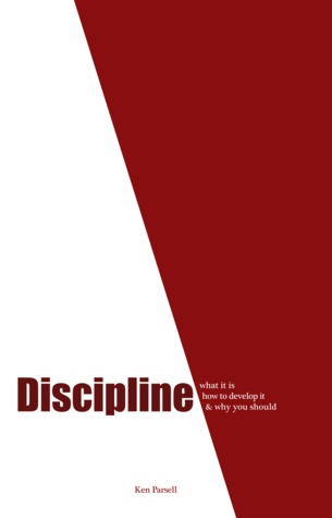 Discipline: What it is, how to develop it, and why you should