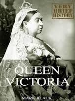 Queen Victoria: A Very Brief History (Kindle Edition)