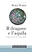 Il dragone e l'aquila by Maria Weber