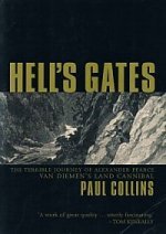 Hell's gates: the terrible journey of Alexander Pearce, Van Diemen's Land Cannibal (Paperback)