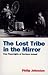 The Lost Tribe in the Mirro...