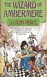 The Wizard of Ambermere by J. Calvin Pierce