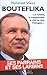 Bouteflika Ses parrains et ses larbins