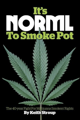 It's NORML to Smoke Pot: The 40 Year Fight for Marijuana Smokers' Rights (Kindle Edition)