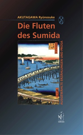 Die Fluten des Sumida: Ausgewählte Erzählungen und Prosa. (Paperback)