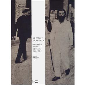 Da Estepe À Caatinga: O Romance Russo No Brasil (1887-1936)