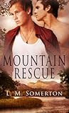 Mountain Rescue by L.M. Somerton Mountain Rescue by L.M. Somerton