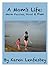 A Mom's Life by Karen Lenfestey