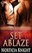 Set Ablaze (Uniform Encount...