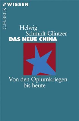Das neue China: Von den Opiumkriegen bis heute (Paperback)