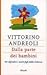 Dalla parte dei bambini: Per difendere i nostri figli dalla violenza