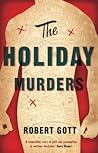 The Holiday Murders by Robert Gott