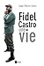 Fidel Castro, une vie