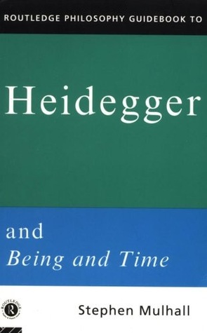 Routledge Philosophy Guidebook to Heidegger and Being and Time