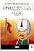 Yavuz Sultan Selim by Yavuz Bahadıroğlu