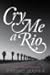 Cry Me a Rio