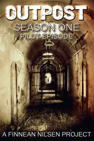 Outpost Pilot Episode (Outpost Season One)