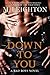 Down to You (The Bad Boys, #1)