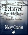 Betrayed: Days of the Rogue