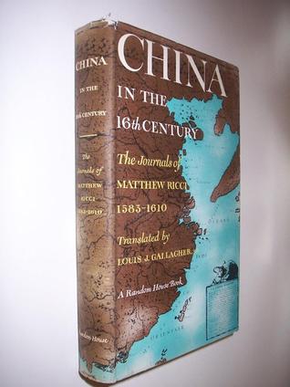 China in the Sixteenth Century: The Journals of Matteo Ricci, 1583-1610