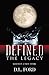 Defined: The Legacy