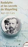 Rodolphe et les secrets de Mayerling