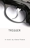 Trigger by Alexa Preece