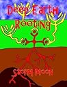 Deep Earth Rooting