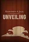 Unveiling by Raihanaty A. Jalil