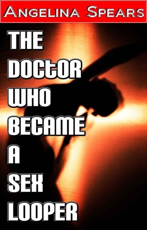 The Doctor Who Became a Sex Looper