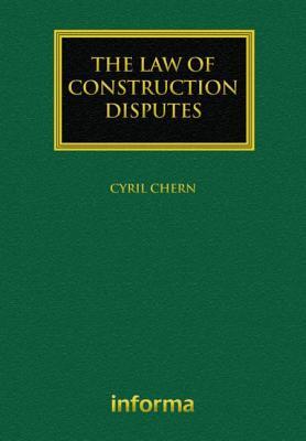 The Law of Construction Disputes (Construction Practice Series)