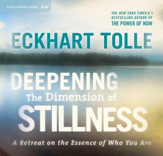 Deepening the Dimension of Stillness: A Retreat on the Essence of Who You Are (Audio CD)