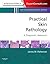 Practical Skin Pathology: A Diagnostic Approach: A Volume in the Pattern Recognition Series, Expert Consult: Online and Print