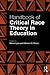 Handbook of Critical Race Theory in Education